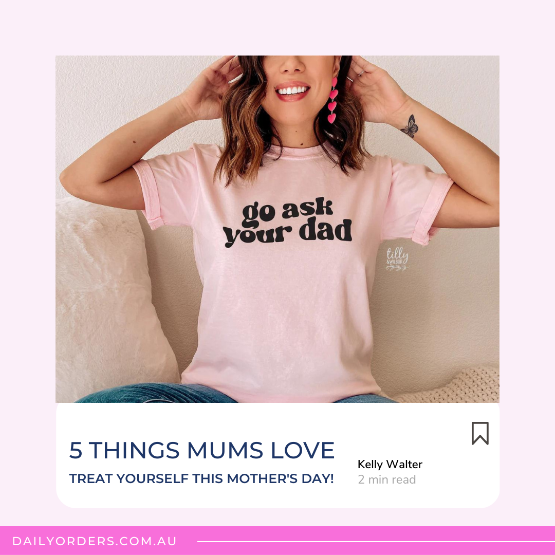 5 Things Mums Love